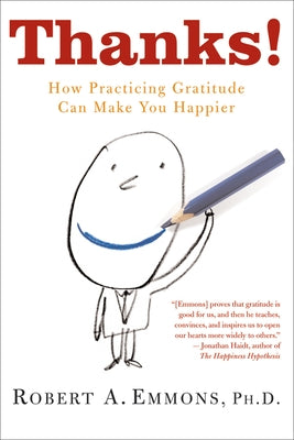 Thanks!: How Practicing Gratitude Can Make You Happier by Emmons, Robert