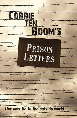 Corrie Ten Boom's Prison Letters by Ten Boom, Corrie