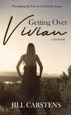 Getting Over Vivian by Carstens, Jill