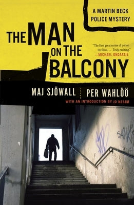 The Man on the Balcony: The Man on the Balcony: A Martin Beck Police Mystery (3) by Sjowall, Maj