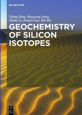 Geochemistry of Silicon Isotopes by Ding, Tiping