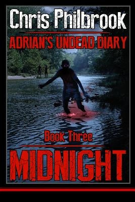 Midnight: Adrian's Undead Diary Book Three by Philbrook, Chris