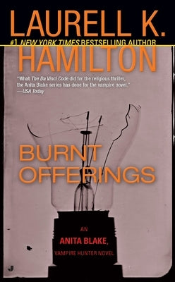 Burnt Offerings: An Anita Blake, Vampire Hunter Novel by Hamilton, Laurell K.