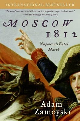 Moscow 1812 by Zamoyski, Adam