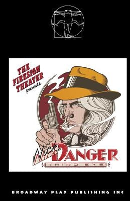 The Further Adventures Of Nick Danger, Third Eye by Firesign Theatre