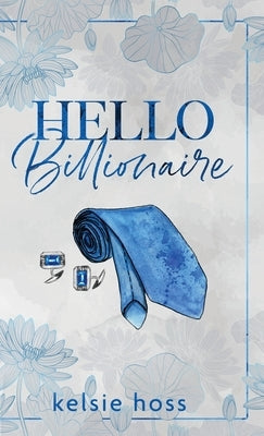 Hello Billionaire by Hoss, Kelsie