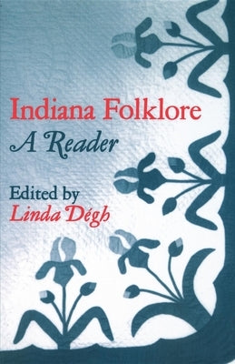 Indiana Folklore by D&#195;&#169;gh, Linda