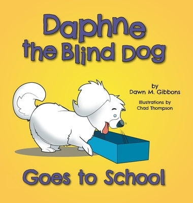 Daphne the Blind Dog Goes to School by Gibbons, Dawn M.