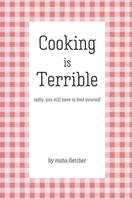 Cooking is Terrible by Fletcher, Misha