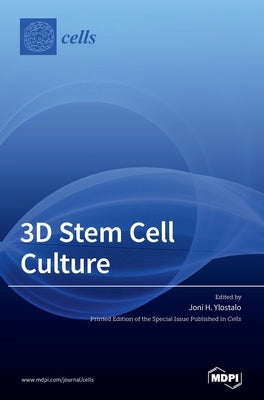 3D Stem Cell Culture by Ylostalo, Joni H.