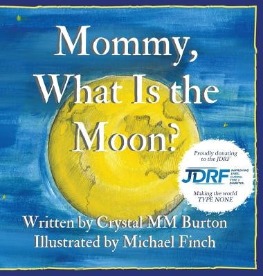 Mommy, What Is the Moon? by Burton, Crystal MM