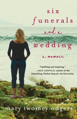 Six Funerals and a Wedding: A Memoir by Odgers, Mary Twomey