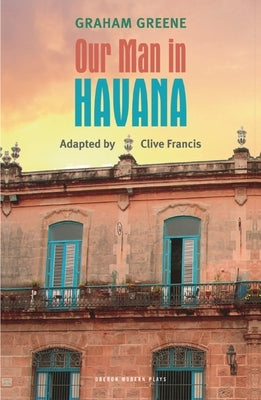 Our Man in Havana by Greene, Graham