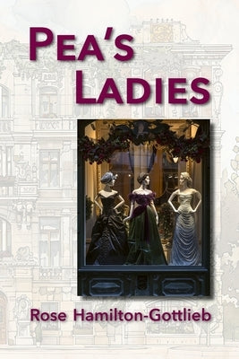Pea's Ladies by Hamilton-Gottlieb, Rose