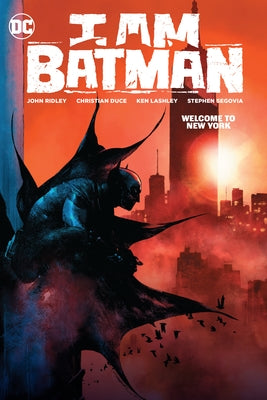 I Am Batman Vol. 2: Welcome to New York by Ridley, John