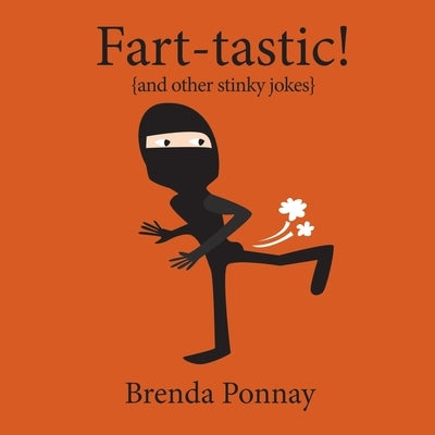 Fart-tastic by Ponnay, Brenda