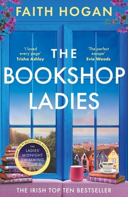 The Bookshop Ladies: The Perfect Uplifting Story of Friendship and Community, Shortlisted for the 2024 an Post Irish Book Awards by Hogan, Faith