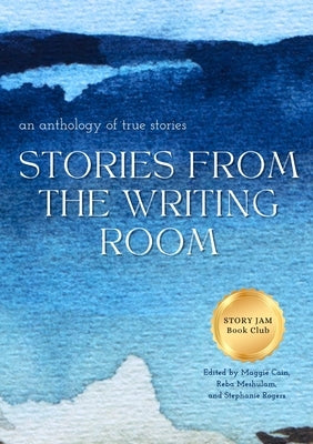 Stories From The Writing Room by Rogers, Stephanie