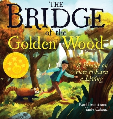 The Bridge of the Golden Wood: A Parable on How to Earn a Living by Beckstrand, Karl