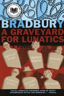 A Graveyard for Lunatics by Bradbury, Ray