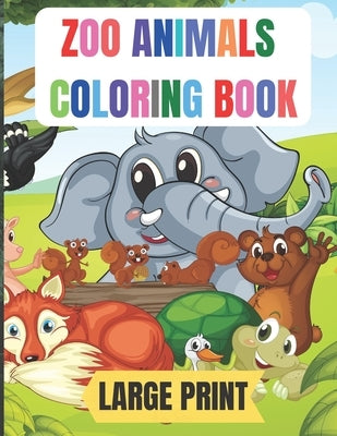 large print zoo animals coloring book: 50 Amazing coloring pages with thick lines, very easy for beginners- 8.5*11 inche large papers by Kids Books, Maria