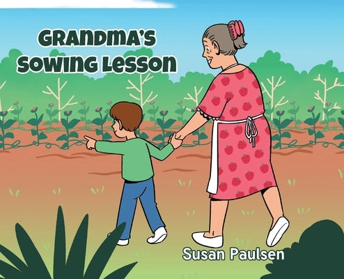 Grandma's Sowing Lesson by Paulsen, Susan