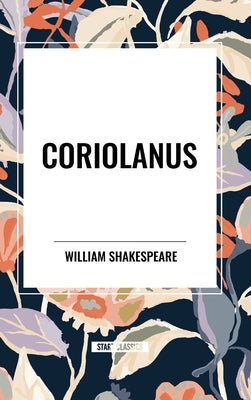 Coriolanus by Shakespeare, William