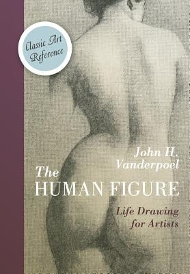 The Human Figure (Dover Anatomy for Artists) by Vanderpoel, John H.