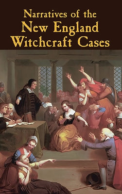 Narratives of the New England Witchcraft Cases by Burr, George Lincoln