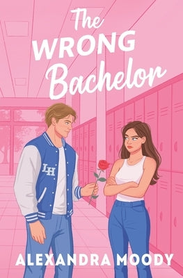 The Wrong Bachelor by Moody, Alexandra