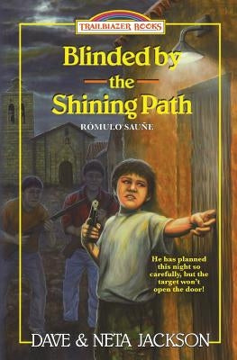 Blinded by the Shining Path: Introducing Rómulo Sauñe by Jackson, Neta