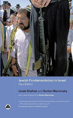 Jewish Fundamentalism in Israel by Shahak, Israel