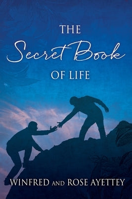 The Secret Book of Life by Ayettey, Winfred