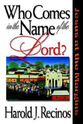 Who Comes in the Name of the Lord? by Recinos, Hal J.