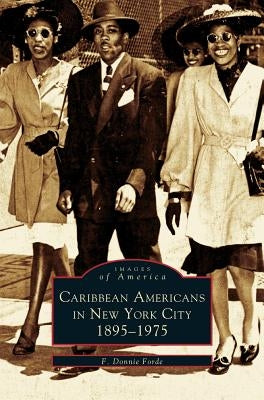 Caribbean Americans in New York City: 1895-1975 by Ford, F. Donnie