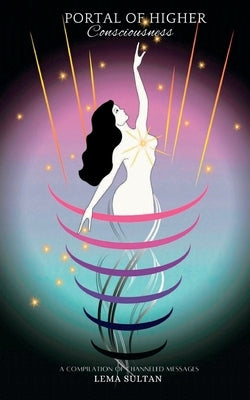 Portal of Higher Consciousness by Sultan, Lema