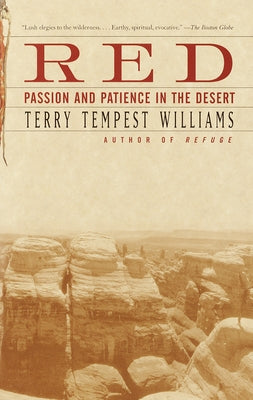 Red: Passion and Patience in the Desert by Williams, Terry Tempest