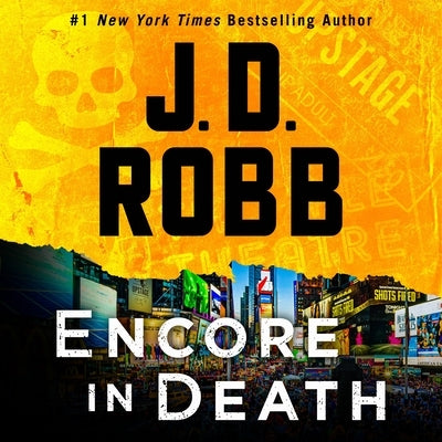 Encore in Death: An Eve Dallas Novel by Robb, J. D.