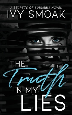 The Truth in My Lies by Smoak, Ivy