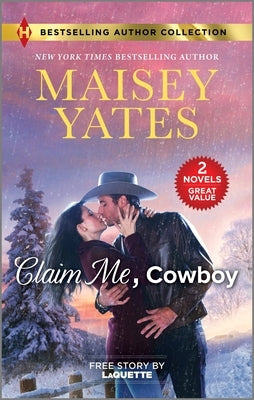 Claim Me, Cowboy & a Very Intimate Takeover: Two Spicy Romance Novels by Yates, Maisey