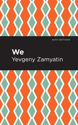 We by Zamyatin, Yevgeny