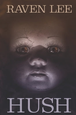 Hush: A Spine-Chilling Paranormal Suspense Novel by Lee, Raven
