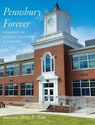 Pennsbury Forever by Nau, Terry L.