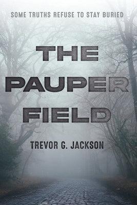The Pauper Field by Jackson, Trevor