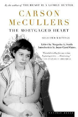 The Mortgaged Heart: Selected Writings by McCullers, Carson