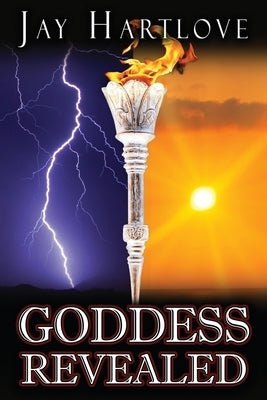 Goddess Revealed by Hartlove, Jay