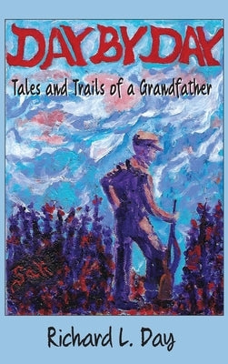 Day By Day by Day, Richard L.