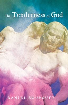 The Tenderness of God by Bourguet, Daniel
