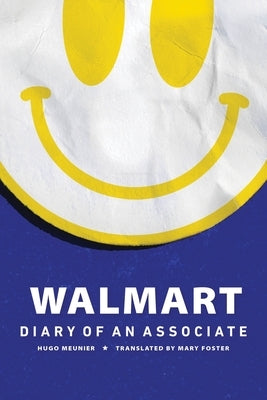 Walmart: Diary of an Associate by Meunier, Hugo