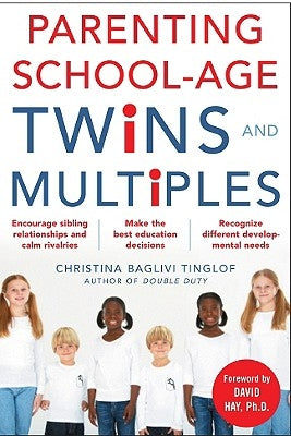 Parenting School-Age Twins and Multiples by Tinglof, Christina Baglivi